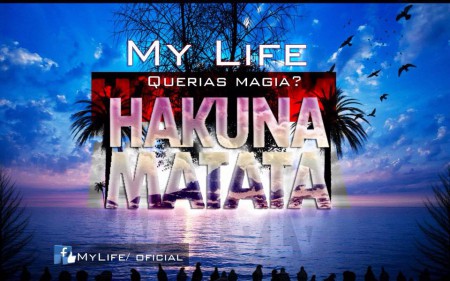 MY LIFE - HAKUNA MATATA (VIVE LA VIDA)